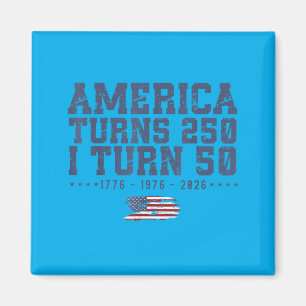 Amerika wird 250 Ich werde 50 1776 1976 2026 50. Magnet