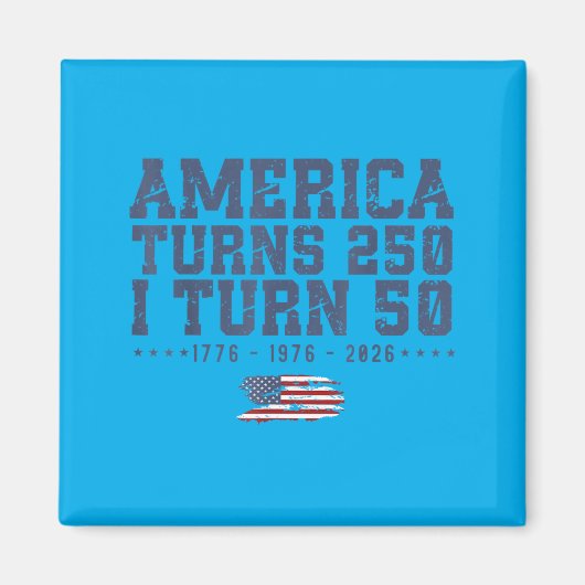 Amerika wird 250 Ich werde 50 1776 1976 2026 50. Magnet (Vorne)