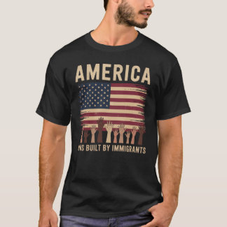 Amerika wurde von Immigranten Diversity Immigrat e T-Shirt