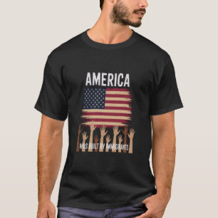 Amerika wurde von Immigranten Diversity Immigrat e T-Shirt