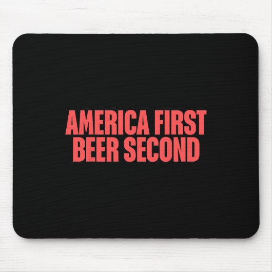 Amerika zuerst Bier zweitens Mousepad (Vorne)