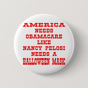 Amerikaner brauchen ObamaCare wie Pelosi eine Mask Button