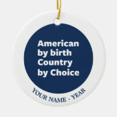 Amerikaner durch Geburt, Land durch Wahl Keramik Ornament (Vorne)