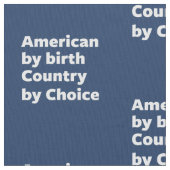 Amerikaner durch Geburt, Land durch Wahl Stoff (Nahaufnahme)