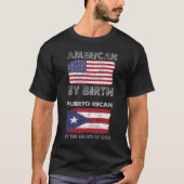 Amerikaner durch Geburts-Puertorikaner-Gnade T-Shirt (Vorderseite)