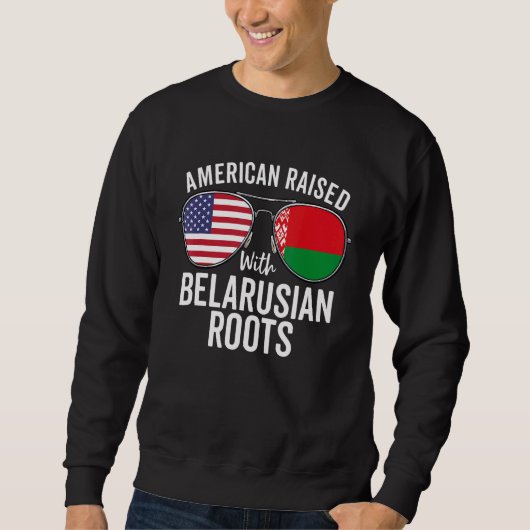 Amerikaner erhoben mit belarussischen Roots Usa Be Sweatshirt (Vorderseite)