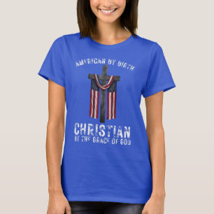 Amerikaner nach Geburt Christlich durch die Gnade T-Shirt