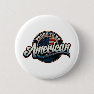 Amerikaner Stolz, ein Amerikaner zu sein - Motivat Button