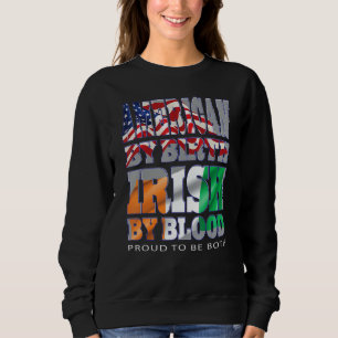 Amerikaner von Geburt Iren von Blut stolz auf beid Sweatshirt