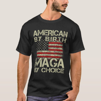 Amerikaner von Geburt MAGA by Choice Pro Trump 202 T-Shirt