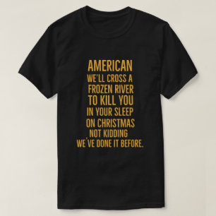 Amerikaner Wir werden einen gefrorenen Fluss überq T-Shirt