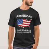 Amerikanerin zu sein ist ein Privileg T-Shirt (Vorderseite)