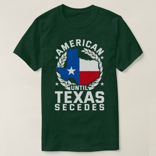 Amerikanisch bis Texas Secedes Texas T-Shirt (Design vorne)