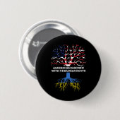 Amerikanisch gewachsen mit ukrainischen Wurzeln Button (Vorne & Hinten)