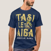 Amerikanisch Samoa Tasi Le Aiga Ein Familienpazifi T-Shirt (Vorderseite)