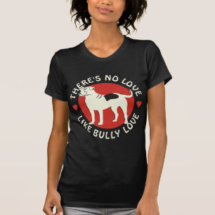 Amerikanische Bulldogge - Tyrann-Liebe T-Shirt