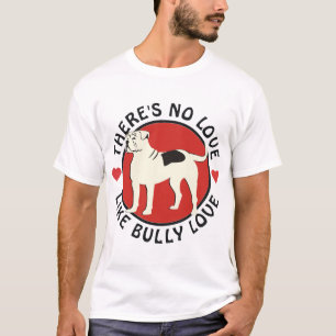 Amerikanische Bulldogge - Tyrann-Liebe T-Shirt