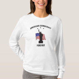 Amerikanische Demokratie für immer mit Fahne T-Shirt