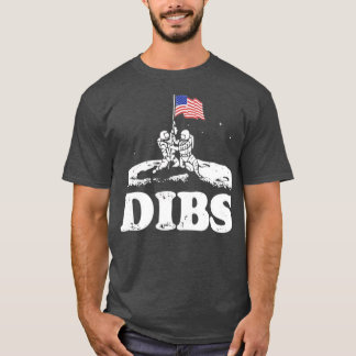 Amerikanische Dibs auf dem Mond T-Shirt