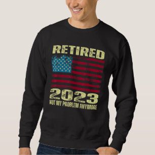 Amerikanische Flagge für 2023 nicht mehr mein Prob Sweatshirt