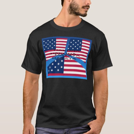Amerikanische Flagge mit Hakuna Matata: Patriotisc T-Shirt (Vorderseite)