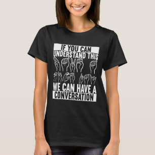 Amerikanische Gebärdensprache Gehörlosigkeitsbewus T-Shirt