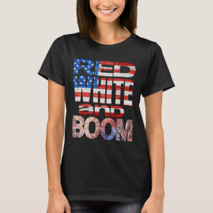 Amerikanische Unabhängigkeitstag rot weiß und Boom T-Shirt