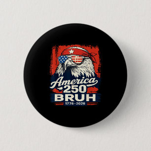 Amerikanischer 250 bruh 1776-2026 lustiger patriot button