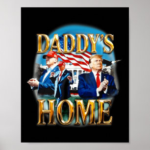 Amerikas Ck Daddy's Home Trump Daddy Shirt Poster