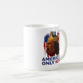 Amerikas einziger König Kaffeetasse (VorderseiteRechts)