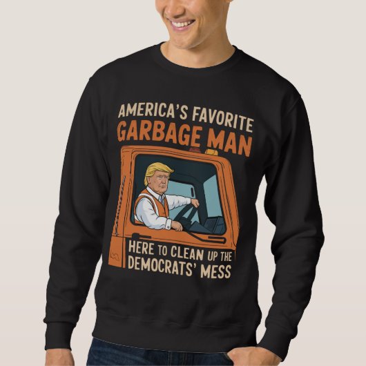 Amerikas Lieblingsgarbage Man Trump 45 47 USA Sweatshirt (Vorderseite)