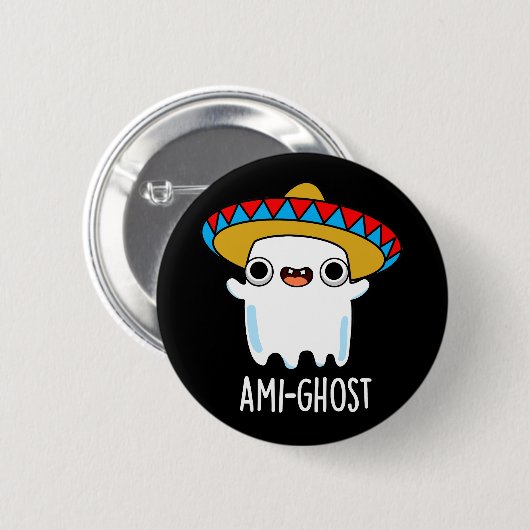 Ami-ghost Funny Mexican Ghost Pun Dark BG Button (Vorne & Hinten)