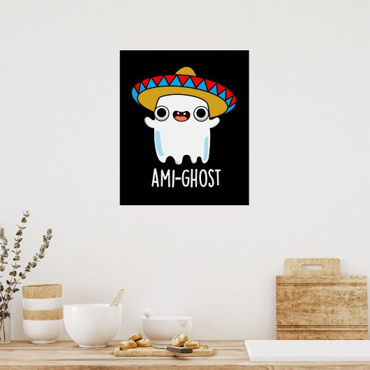 Ami-ghost Funny Mexican Ghost Pun Dark BG Poster (Küche)