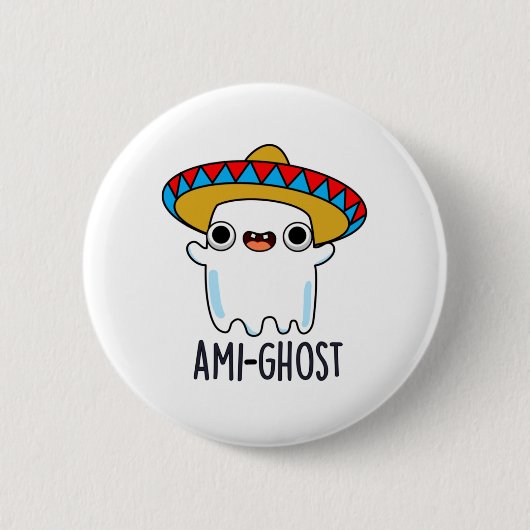 Ami-gost Funny Mexican Amigo Ghost Pun Button (Vorderseite)