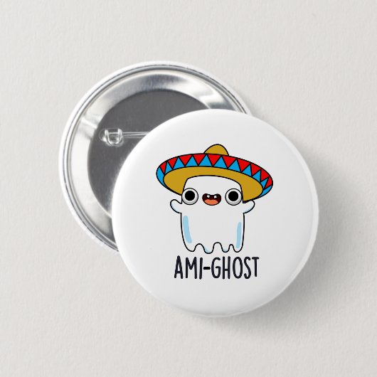 Ami-gost Funny Mexican Amigo Ghost Pun Button (Vorne & Hinten)