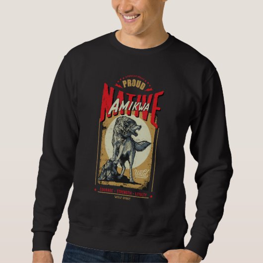 Amikwa Native American Indian Born Wolf Spirit Ret Sweatshirt (Vorderseite)