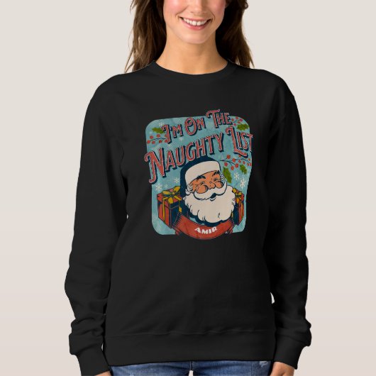 Amir Christmas Naughty List  Santa xmas holiday re Sweatshirt (Vorderseite)