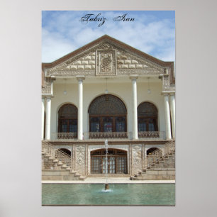 Amir Nezam House in Tabriz, Iran Poster