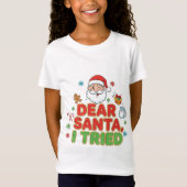 AMITA | Dear Santa, I Tried - Funny Christmas T-Shirt (Vorderseite)