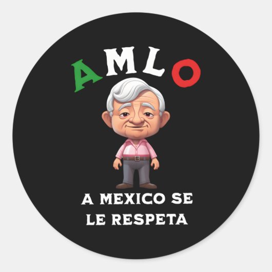 Amlo A Mexico Se Le Respeta Runder Aufkleber (Vorderseite)