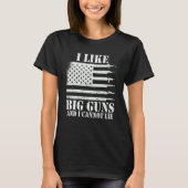 Ammo Gun I like big guns saying T-Shirt (Vorderseite)
