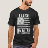 Ammo Gun Ich mag große Gewehre Sprichwort T-Shirt (Vorderseite)