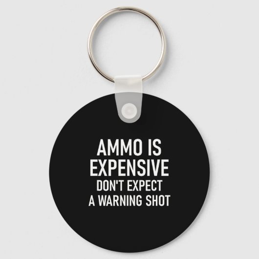 Ammo Is Expensive, Funny, Jokes, Sarcastic Sayings Schlüsselanhänger (Vorderseite)