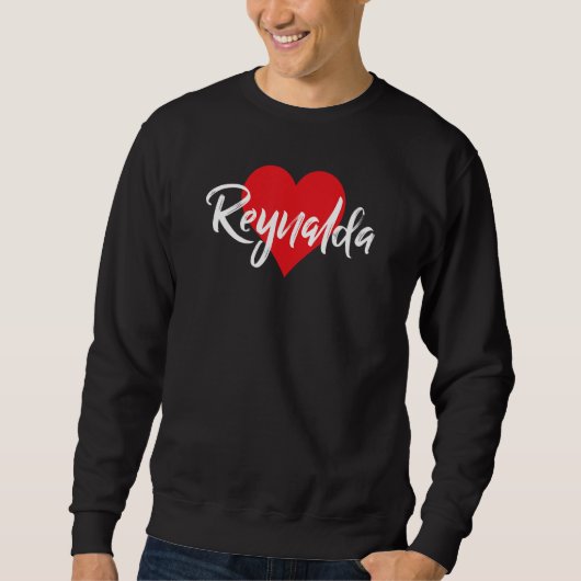 Amo A Reynalda Primer Nombre Yo Corazón Sweatshirt (Vorderseite)