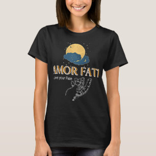 Amor Fati Friedrich Nietzsche Liebe Ihr Schicksal T-Shirt