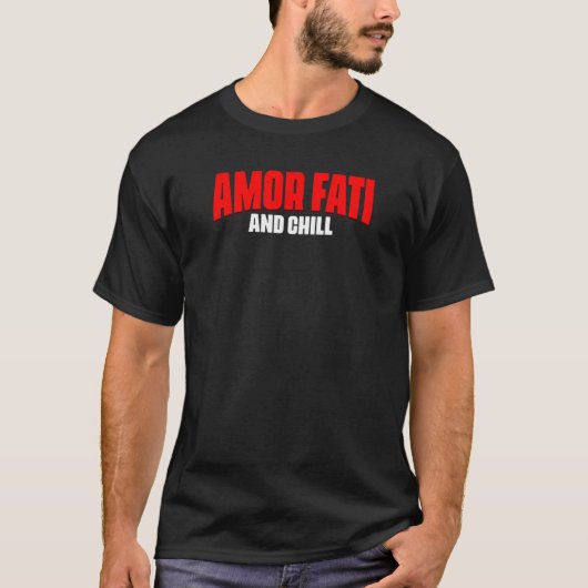 Amor Fati und Chill Latin Phrase Philosophie Sprac T-Shirt (Vorderseite)