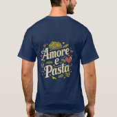 Amore e Pasta (Liebe und Pasta) T - Shirt (Rückseite)