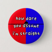 Amoretrosexueller Stolz - "Wie kannst du dich trau Button (Vorderseite)