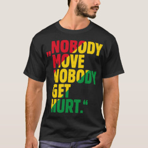 &amp;quot;KEINER BEWEGT KEINEN HURT.&amp;quot; C T-Shirt