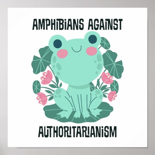 Amphibien gegen Autoritarismus Poster (Vorne)
